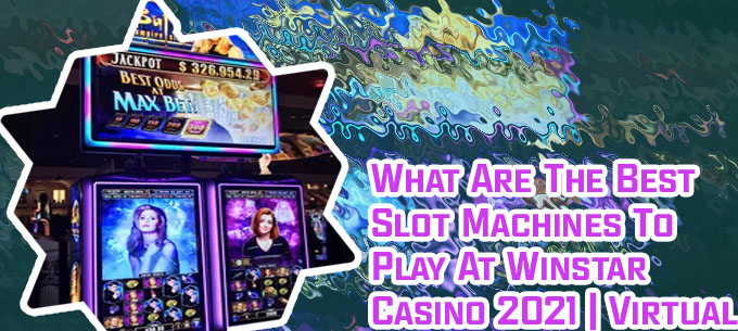 Best slot machines to play at winstar