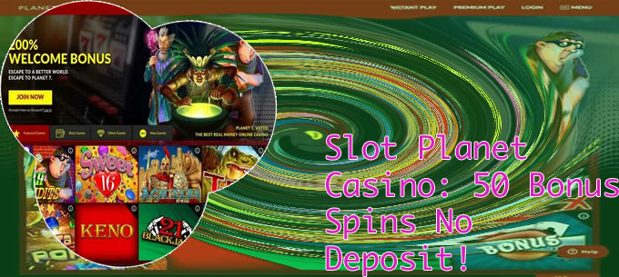 Slot planet casino 50 free spins